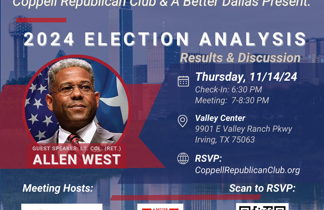 Flyer image for Coppell Republican Club & A Better Dallas: 2024 Election Analysis w/Allen West, 11/14, 6:30-8:30 pm
