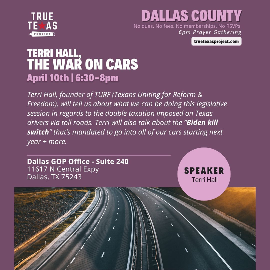 Texas True Project Dallas County Monthly Meeting - April Guest Speaker Speaker: Terri Hall - founder of TURF (Texans Uniting for Reform & Freedom)