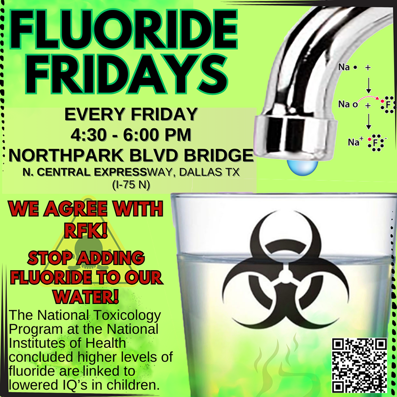Flyer image for Northpark Bridge Flag wave every Friday until they stop adding fluoride to our water supply. Meet at the Northpark bridge at N. Central Expressway.