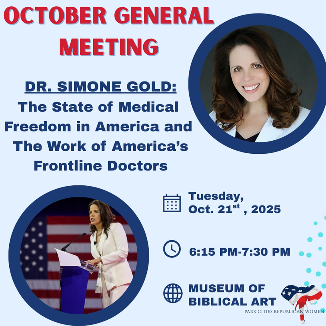 Flyer image - Park Cities Republican Women is excited to host Dr. Simone Gold, founder, chairman, and president of America’s Frontline Doctors, at our October General Meeting.