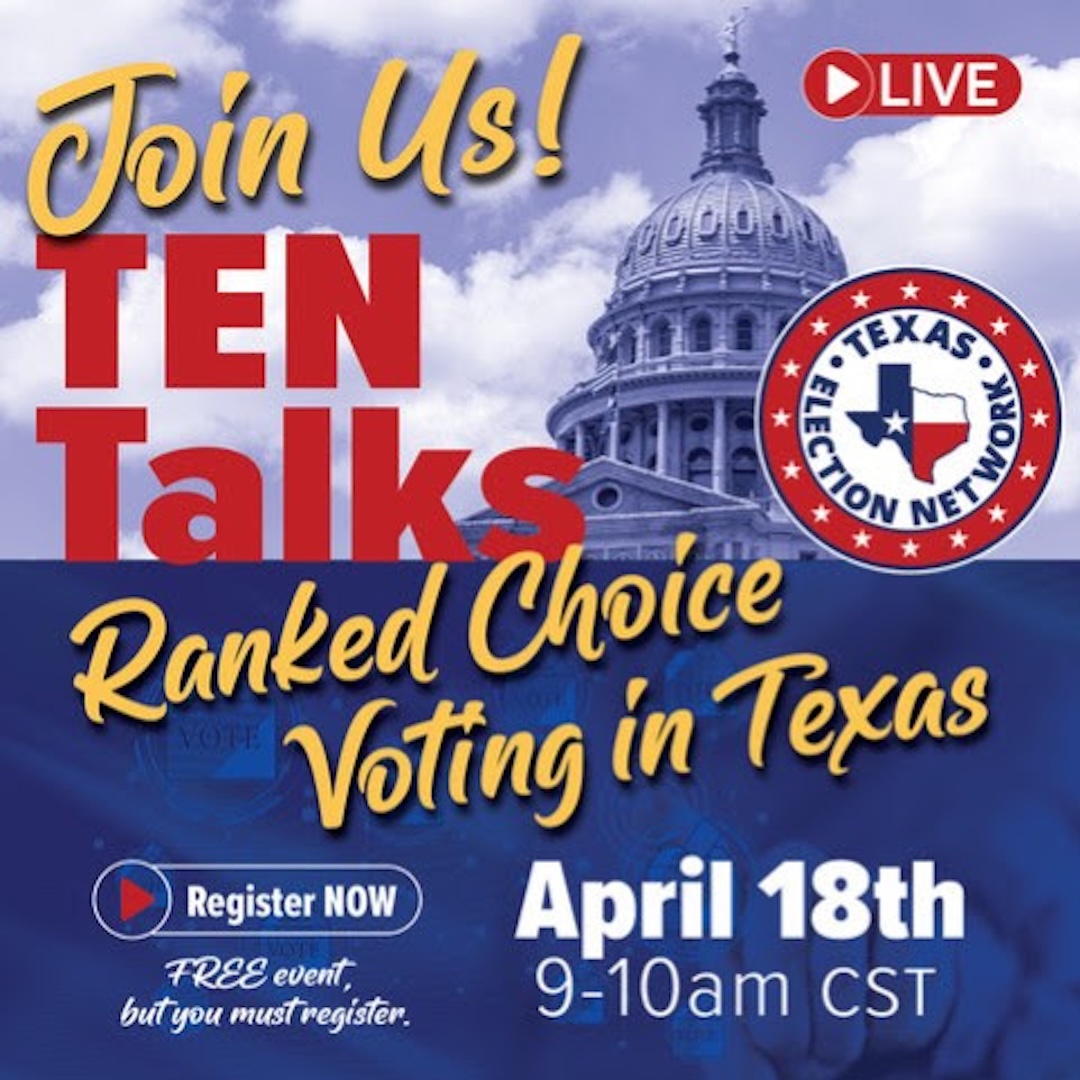 Flyer image - Come join us! TEN Talk: Ranked Choice Voting in Texas