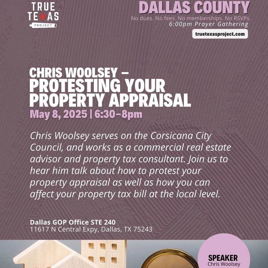 Event flyer image - "May monthly meeting speaker - Chris Woolsey - "Protesting your Property Appraisal" , Chris Woolsey serves on the Corsicana City Council and works as a commerical real estate advisor and property tax consultant. Join us to hear him talk about how to protest your property appraisal as well as how you can affect your property tax bill at the local level"