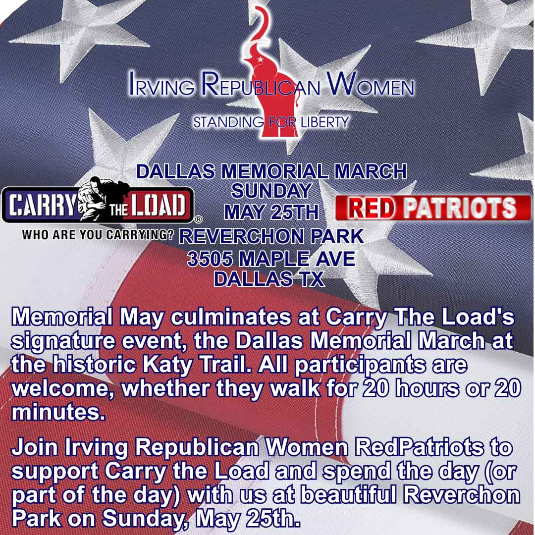 Flyer image - Irving Republican Women Memorial March with Carry the Load on 5/25/25 to honor our fallen heroes.