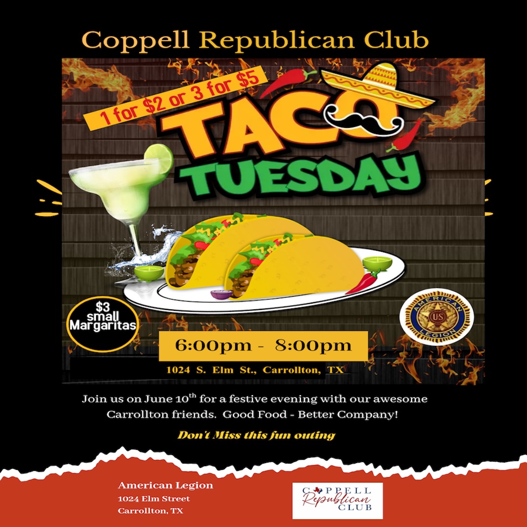 Flyer image - Coppell Republican Club - Taco Tuesday and Happy Hour Social - June 10, 2025, 6-8pm
