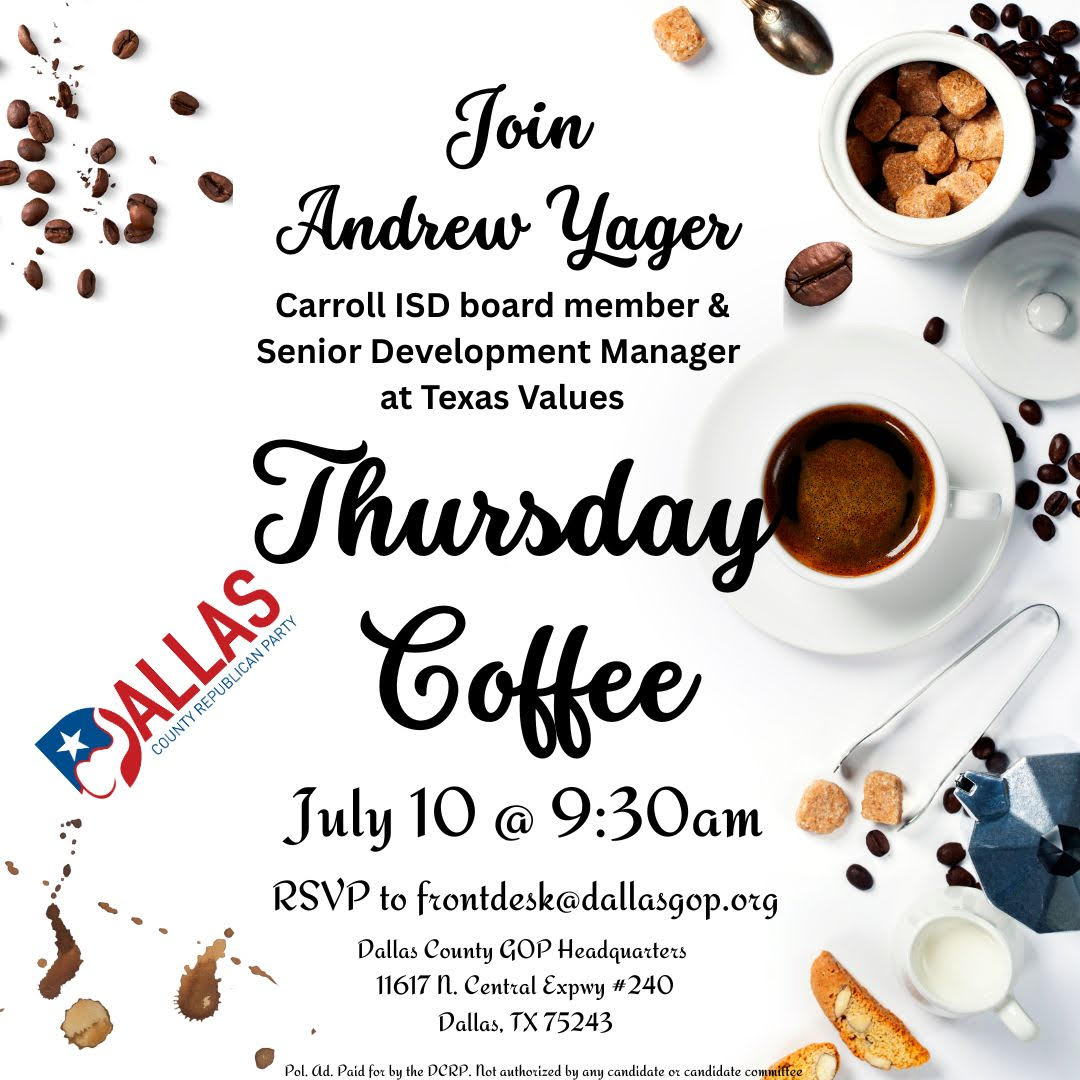Flyer image - "Join us to hear from Andrew Yager, Carroll ISD Board Member and Senior Development Manager at Texas Values. Expect it to be informative!"