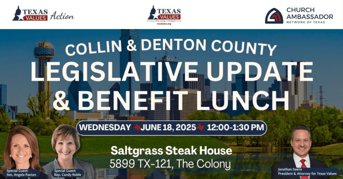 Flyer image: Legislative Update & Benefit Lunch with Senator Angela Paxton, Rep. Candy Noble & Texas Values' President Jonathan Saenz.
