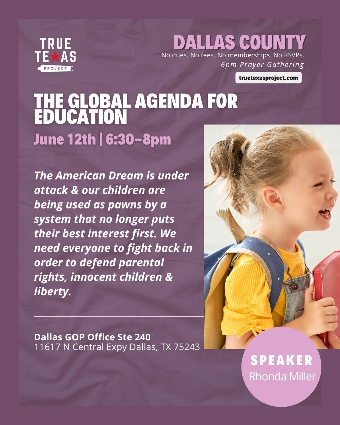 Flyer image with details for "True Texas Project - Meeting - 6:30-8:00 pm - Speaker, Rhonda Miller topic is "The Global Agenda for Education" she is the CEO of Purple for Parents United (formerly Purple for Parents of Indiana)."