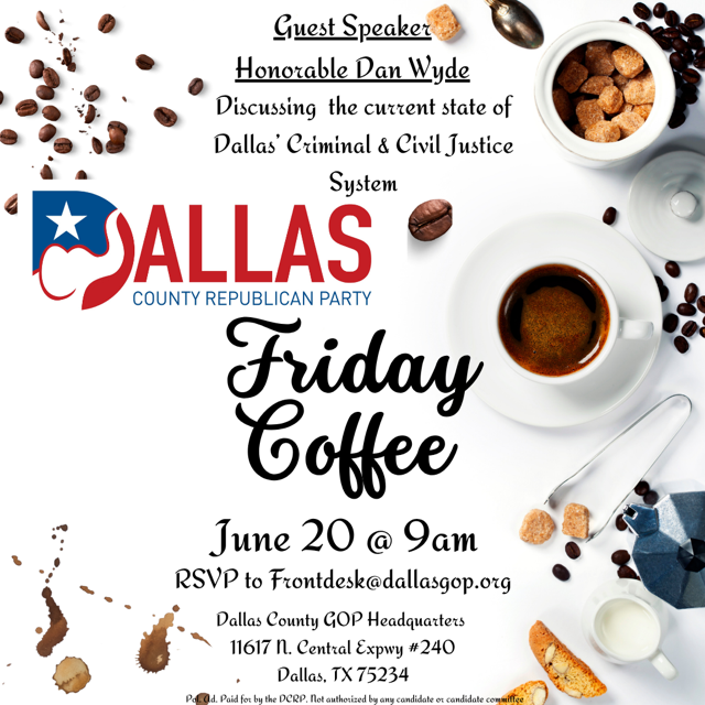Flyer image - Join us as we host guest speaker Dan Wyde, discussing the current state of Dallas' criminal and civil justice system. RSVP
