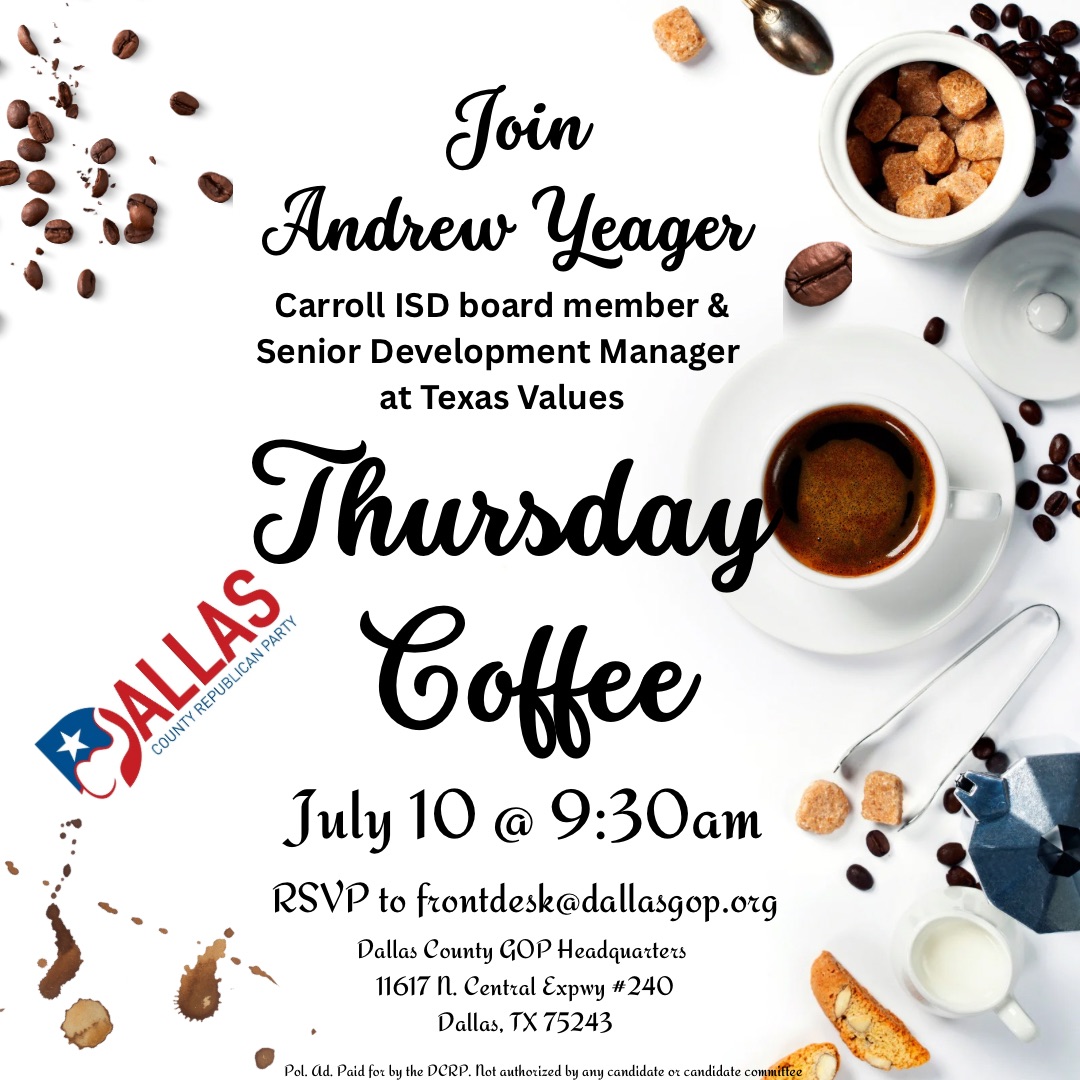 Event Flyer - Join us to hear from Andrew Yager, Carroll ISD Board Member and Senior Development Manager at Texas Values. Expect it to be informative!
