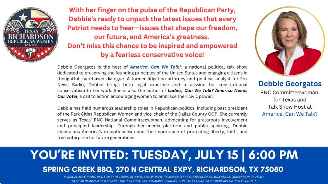 Flyer image - Richardson Republican Women July Meeting - Guest Speaker: Debbie Georgatos, RNC Committeewoman for Texas and host of the conservative talk show "America Can We Talk?"