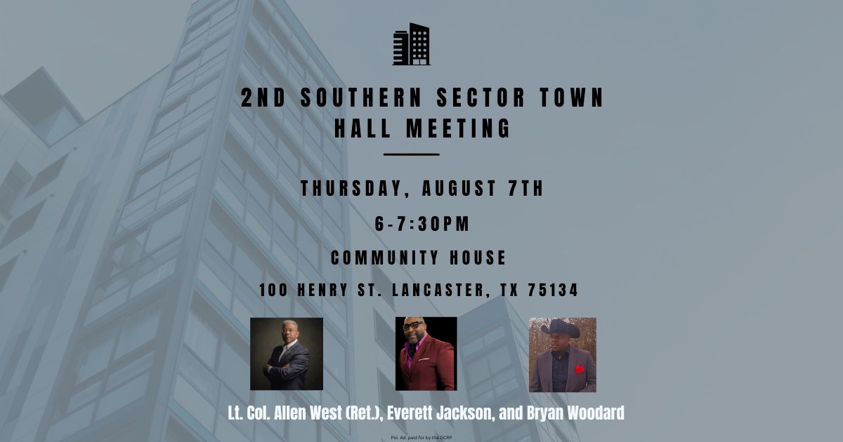 2nd Southern Sector Town Hall Meeting on 8/7 at 6p, at the Community House in Lancaster, TX