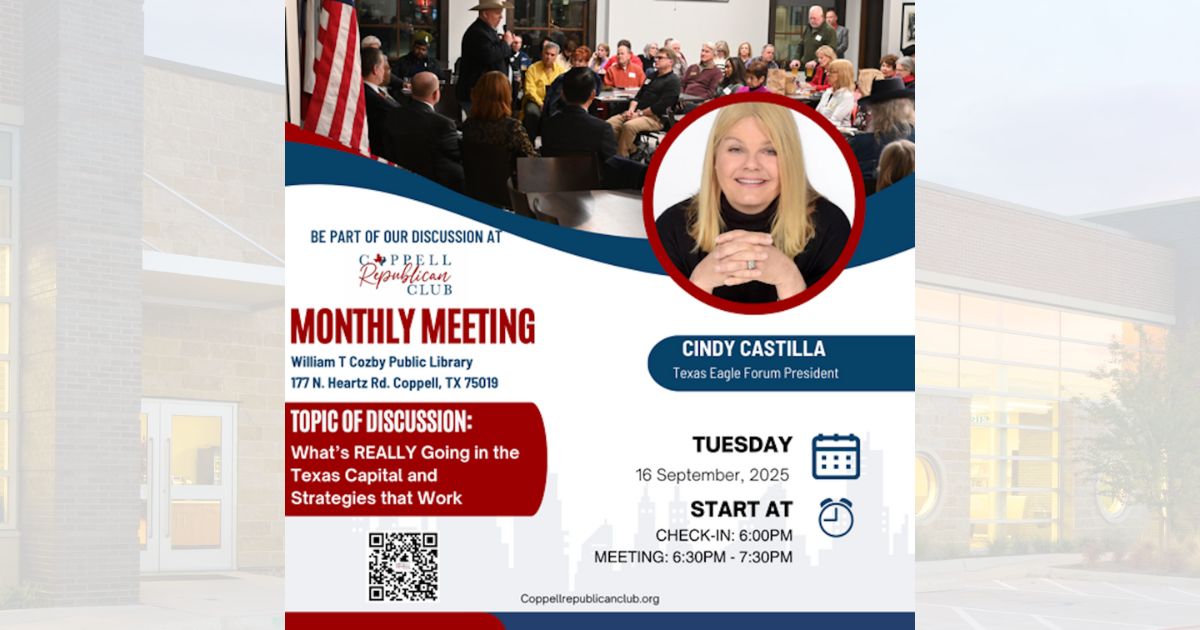 Flyer image - Coppell Republican Club & Cindy Castilla w/ What's REALLY Going in Texas Capital